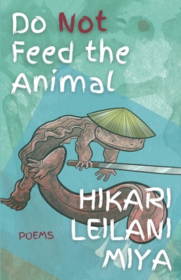 Do Not Feed the Animal - Hikari Leilani Miya