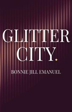 Glitter City - Bonnie Jill Emanuel