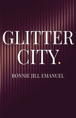 Glitter City - Bonnie Jill Emanuel