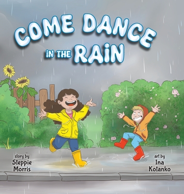 Come Dance in the Rain - Steppie Morris