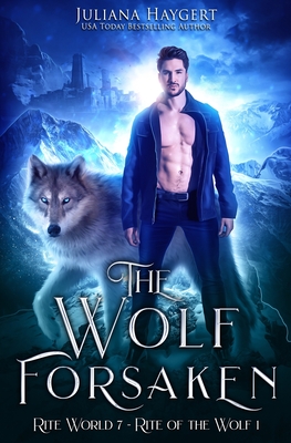 The Wolf Forsaken - Juliana Haygert