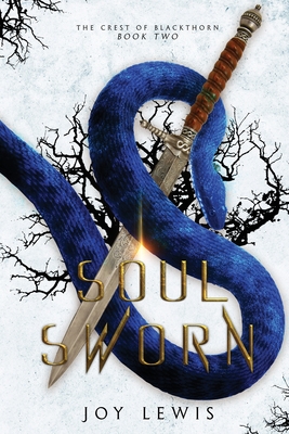Soul Sworn: (The Crest of Blackthorn Book 2) - Joy Lewis