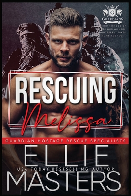 Rescuing Melissa: Ex-Military Special Forces Hostage Rescue - Ellie Masters
