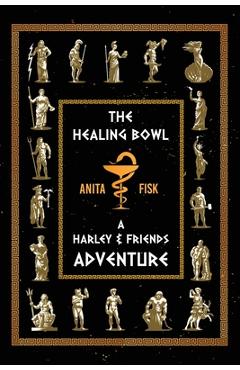 Poza produsului The Healing Bowl: A Harley & Friends Adventure - Anita Fisk