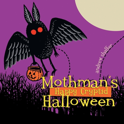 Mothman's Happy Cryptid Halloween - Andrew Shaffer