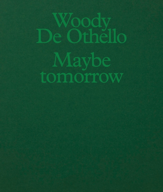 Woody de Othello: Maybe Tomorrow - Woody De Othello