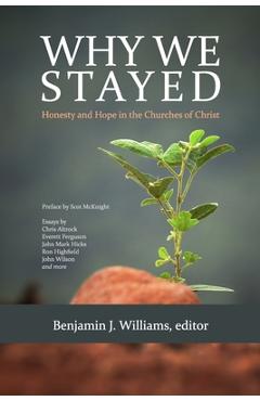 Coperta cărții 'Why We Stayed: Honesty and Hope in the Churches of Christ - Benjamin J. Williams'