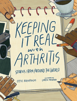 Keeping It Real with Arthritis: Stories from Around the World - Effie Koliopoulos