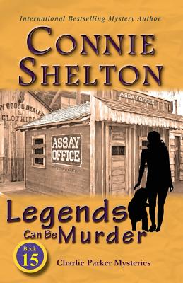 Legends Can Be Murder: Charlie Parker Mysteries, Book 15 - Connie Shelton