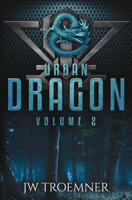 Coperta cărții 'Urban Dragon: Volume 2 - J. W. Troemner'