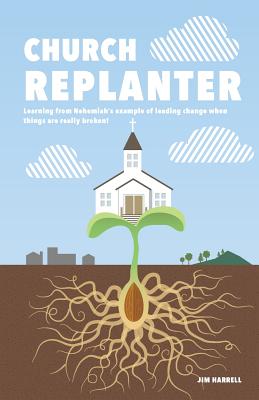 Coperta cărții 'Church Replanter - James S. Harrell'
