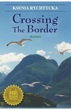 Coperta cărții 'Crossing the Border - Ksenia Rychtycka'