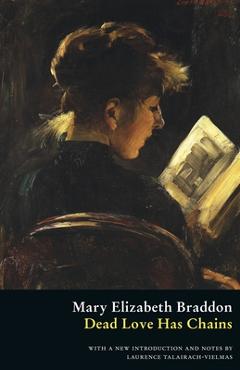 Coperta cărții 'Dead Love Has Chains - Mary Elizabeth Braddon'