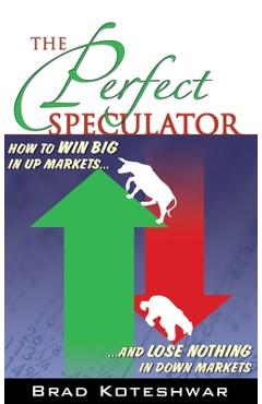 Coperta cărții 'The Perfect Speculator - Brad Koteshwar'