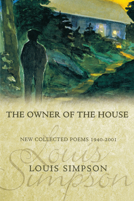 Coperta cărții 'The Owner of the House: New Collected Poems 1940-2001 - Louis Simpson'