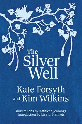 The Silver Well - Kate Forsyth