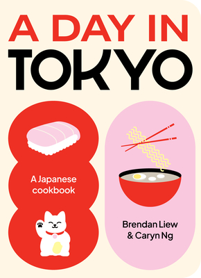 A Day in Tokyo: Cook Eat Drink - Brendan Liew