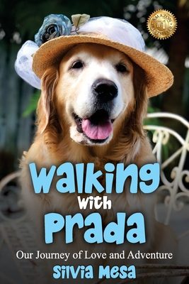 Walking with Prada: Our Journey of Love and Adventure - Silvia Mesa