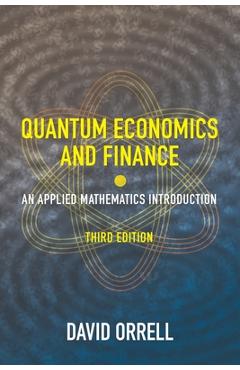 Coperta cărții 'Quantum Economics and Finance: An Applied Mathematics Introduction - David Orrell'