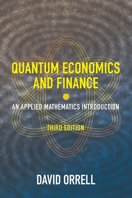 Coperta cărții 'Quantum Economics and Finance: An Applied Mathematics Introduction - David Orrell'