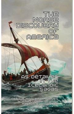 Coperta cărții 'The Norse Discovery of America: As Detailed in the Icelandic Sagas - Arthur Reeves'