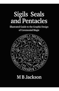 Coperta cărții 'Sigils, Seals and Pentacles - M. B. Jackson'