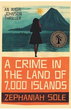 Poza produsului A Crime in the Land of 7,000 Isands - Zephaniah Sole