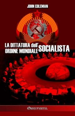 Poza produsului La dittatura dell'ordine mondiale socialista - John Coleman
