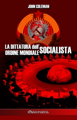 La dittatura dell'ordine mondiale socialista - John Coleman