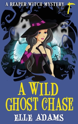 A Wild Ghost Chase - Elle Adams