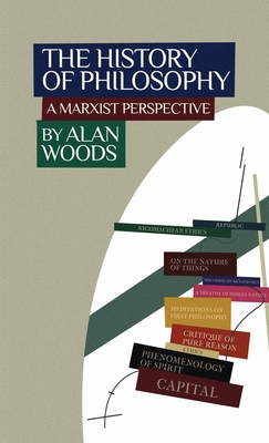 The History of Philosophy: A Marxist Perspective - Alan Woods