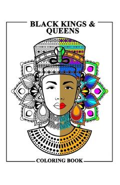 Coperta cărții 'Black Kings and Queens Coloring Book: Adult Colouring Fun Stress Relief Relaxation and Escape - Aryla Publishing'