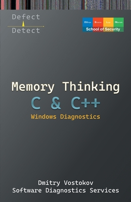 Memory Thinking for C & C++ Windows Diagnostics: Slides with Descriptions Only - Dmitry Vostokov