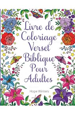 Coperta cărții 'Livre de Coloriage Verset Biblique Pour Adultes: Un Livre Chrétien À Colorier - Hope Winters'