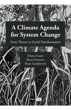 Coperta cărții 'A Climate Agenda for System Change: From Theory to Social Transformation - Diana Stuart'