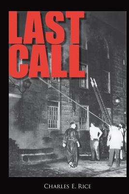 Coperta cărții 'Last Call: Sweat, Tears, and Beers: Thirty Years at the Firehouse - Charles E. Rice'