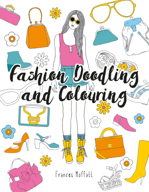 Fashion Doodling and Colouring - Frances Moffatt