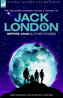 Jack London 1 - Before Adam & other stories - Jack London