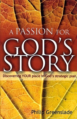 A Passion for God's Story - Philip Greenslade