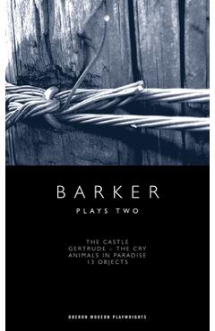 Coperta cărții 'Barker: Plays Two - Howard Barker'