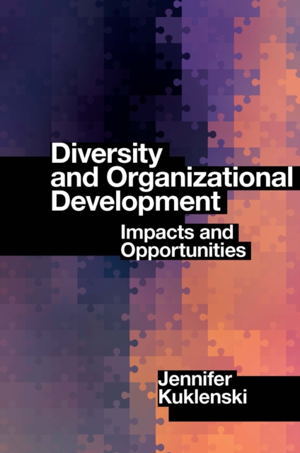 Diversity and Organizational Development: Impacts and Opportunities - Jennifer Kuklenski