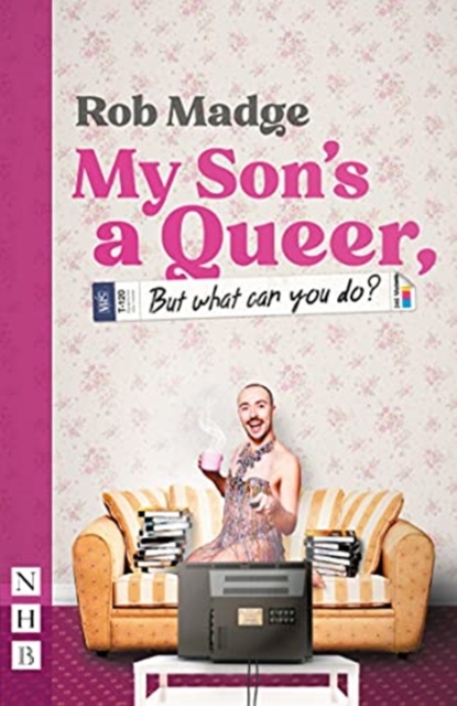 My Son's a Queer (But What Can You Do?) - Rob Madge