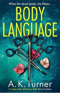 Poza produsului Body Language: The Must-Read Forensic Mystery Set in Camden Town - A. K. Turner