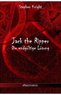 Coperta cărții 'Jack the Ripper: Die endgültige Lösung - Stephen Knight'