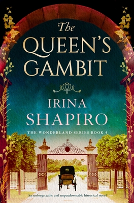 The Queen's Gambit: An unforgettable and unputdownable historical novel - Irina Shapiro