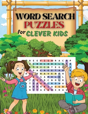 Coperta cărții 'WORD SEARCH PUZZLES for Clever Kids: Practice Spelling, Learn Vocabulary, and Improve Reading Skills With 100 Puzzles'