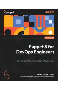 Coperta cărții 'Puppet 8 for DevOps Engineers: Automate your infrastructure at an enterprise scale - David Sandilands'