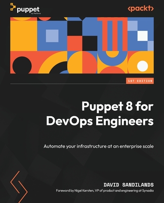 Coperta cărții 'Puppet 8 for DevOps Engineers: Automate your infrastructure at an enterprise scale - David Sandilands'