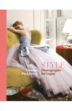 Style: Photographs for Vogue - Norman Parkinson