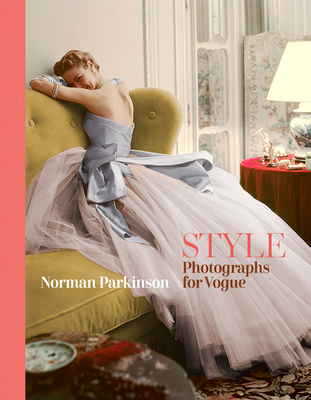 Style: Photographs for Vogue - Norman Parkinson